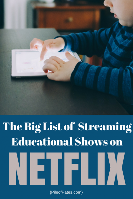 Streaming Shows on Netflix that are Actually Educational {PileofPates.com}